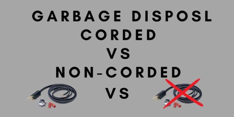 Garbage Disposal Corded vs Non-Corded