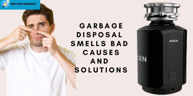 Garbage Disposal Smells Bad