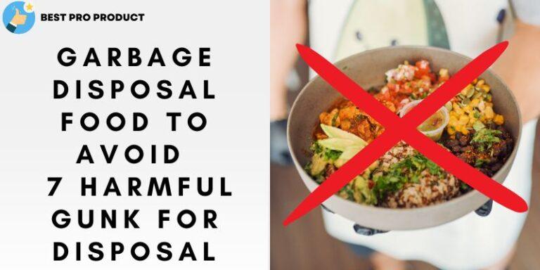 Garbage Disposal Food to Avoid