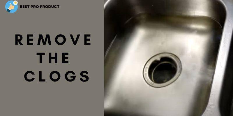 Remove the Clogs from garbage disposal