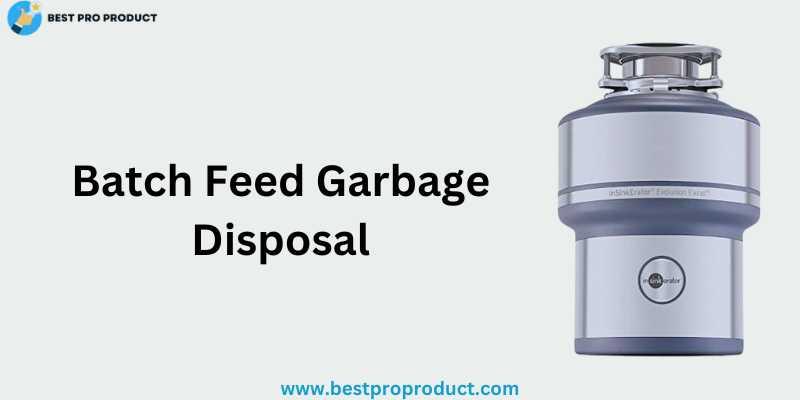 Batch Feed Garbage Disposal