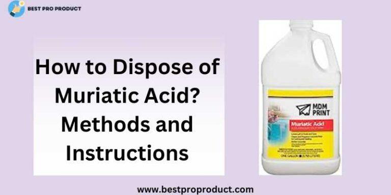 How to Dispose of Muriatic Acid