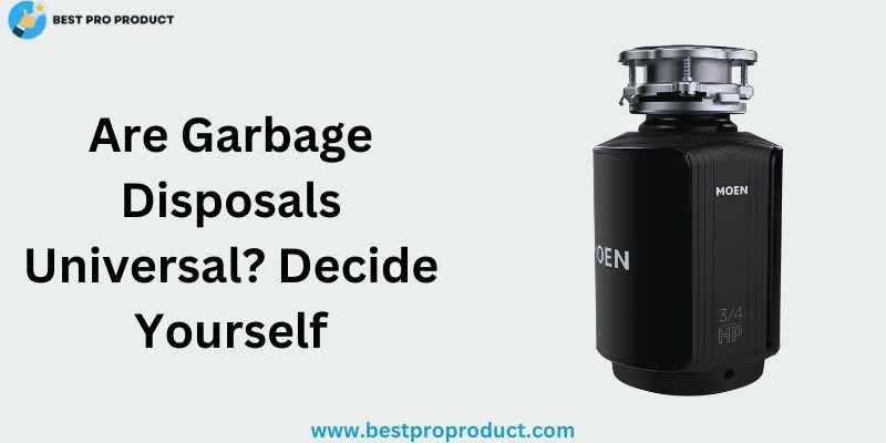 are-garbage-disposals-universal-decide-yourself