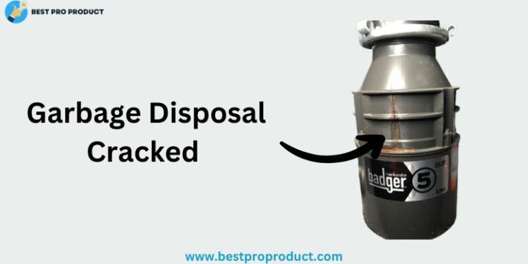 Garbage Disposal Leaking From The Bottom What Should You Do   Garbage Disposal Cracked  768x384 