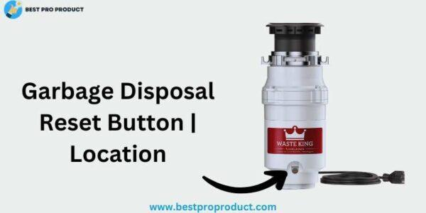 Garbage Disposal Reset Button All You Need To Know 0795