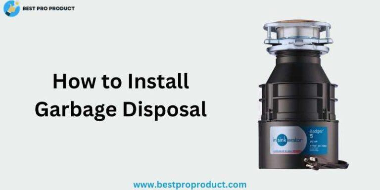 How to Install Garbage Disposal