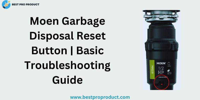 moen-garbage-disposal-reset-button-basic-troubleshooting-guide