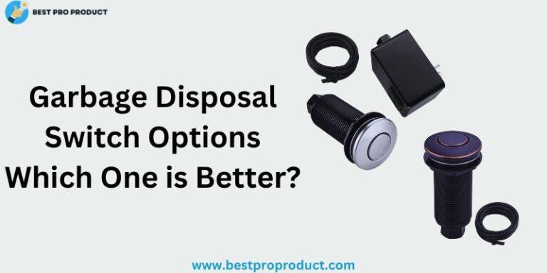 Garbage Disposal Switch Options