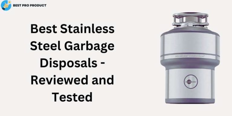 Best Stainless Steel Garbage Disposals
