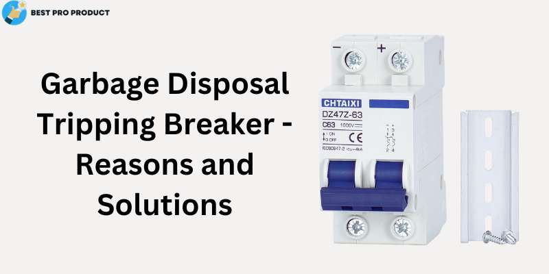 Garbage Disposal Tripping Breaker